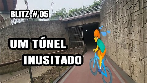 BLITZ Retroaria 05 - Encontrei um túnel embaixo da ciclovia