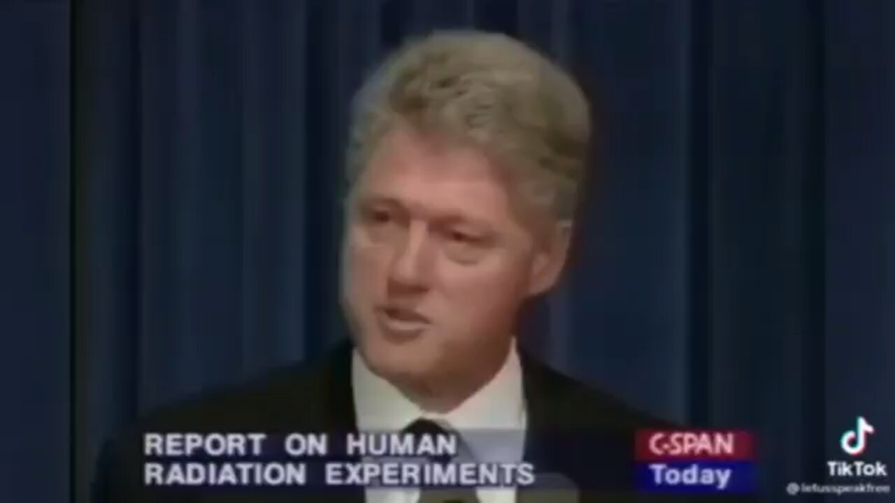 Bill Clinton admitting the US Government experimenting on their citizens with radiation! 5G anyone?