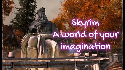 Skyrim - Imagination is Endless