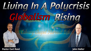 Living In A Polycrisis - Globalism Rising | Special Guest John Haller | 9/26/24