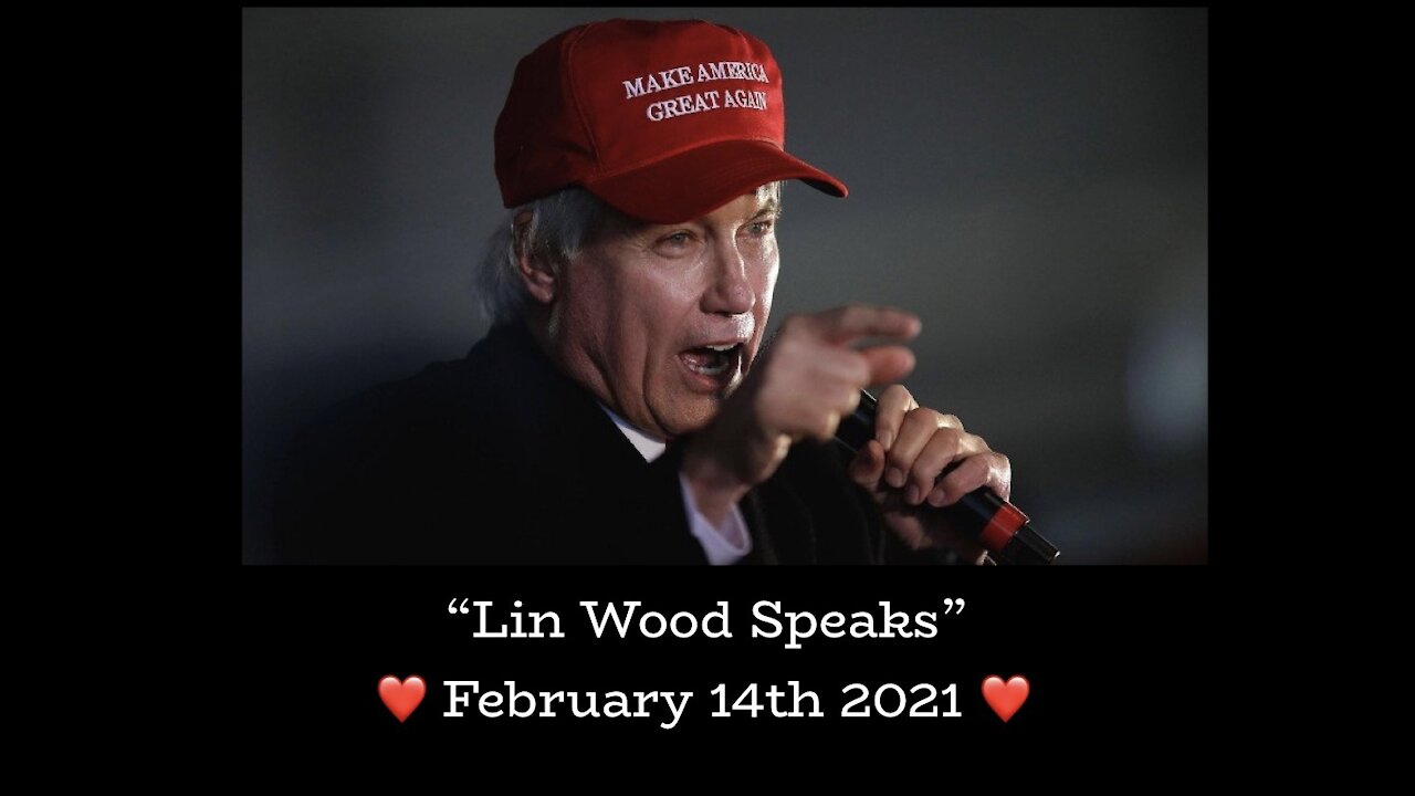 Lin Wood Speaks ❤️ February 14th 2021 ❤️