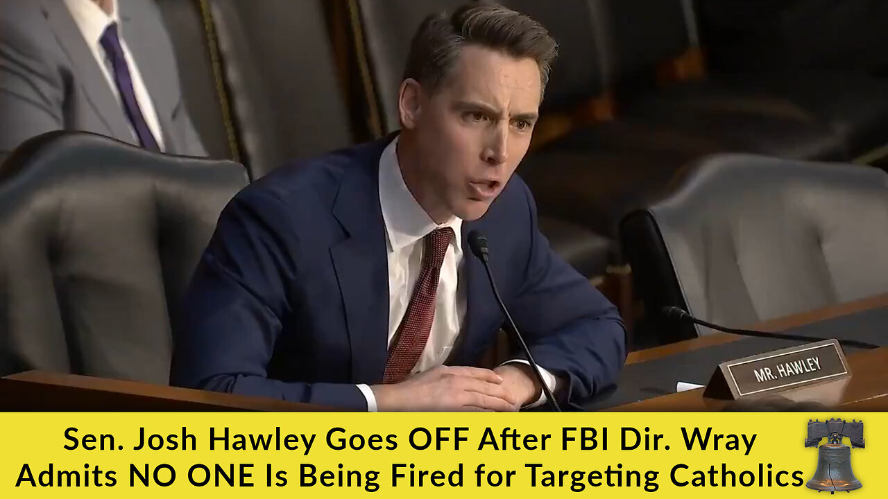 Sen. Josh Hawley Goes OFF After FBI Dir. Wray Admits NO ONE Is Being Fired for Targeting Catholics