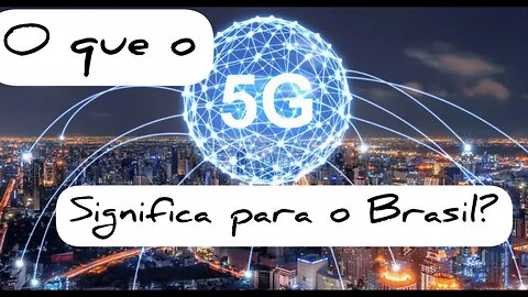 O que o 5G significa para o Brasil?