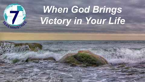 When God Brings Victory in Your Life