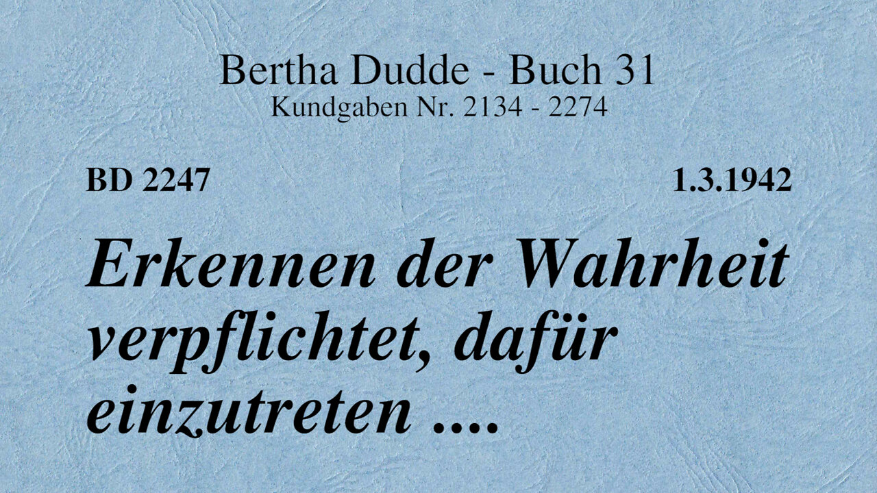 BD 2247 - ERKENNEN DER WAHRHEIT VERPFLICHTET, DAFÜR EINZUTRETEN ....