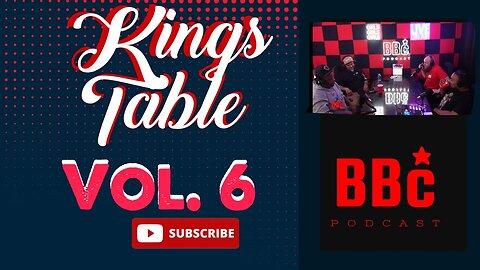 BBC PODCAST : Kings Table Vol 6. 'Men Choose Friends And Women Wisely"