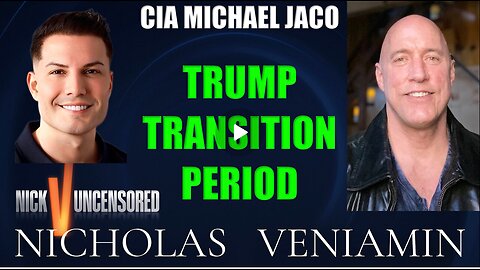 CIA Michael Jaco Discusses Trump Transition Period with Nicholas Veniamin