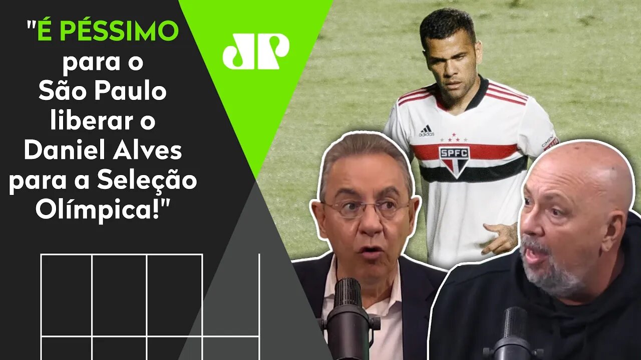 "Daniel Alves custa uma GRANA e vai pra Seleção Olímpica? É PÉSSIMO pro São Paulo!" Veja DEBATE!