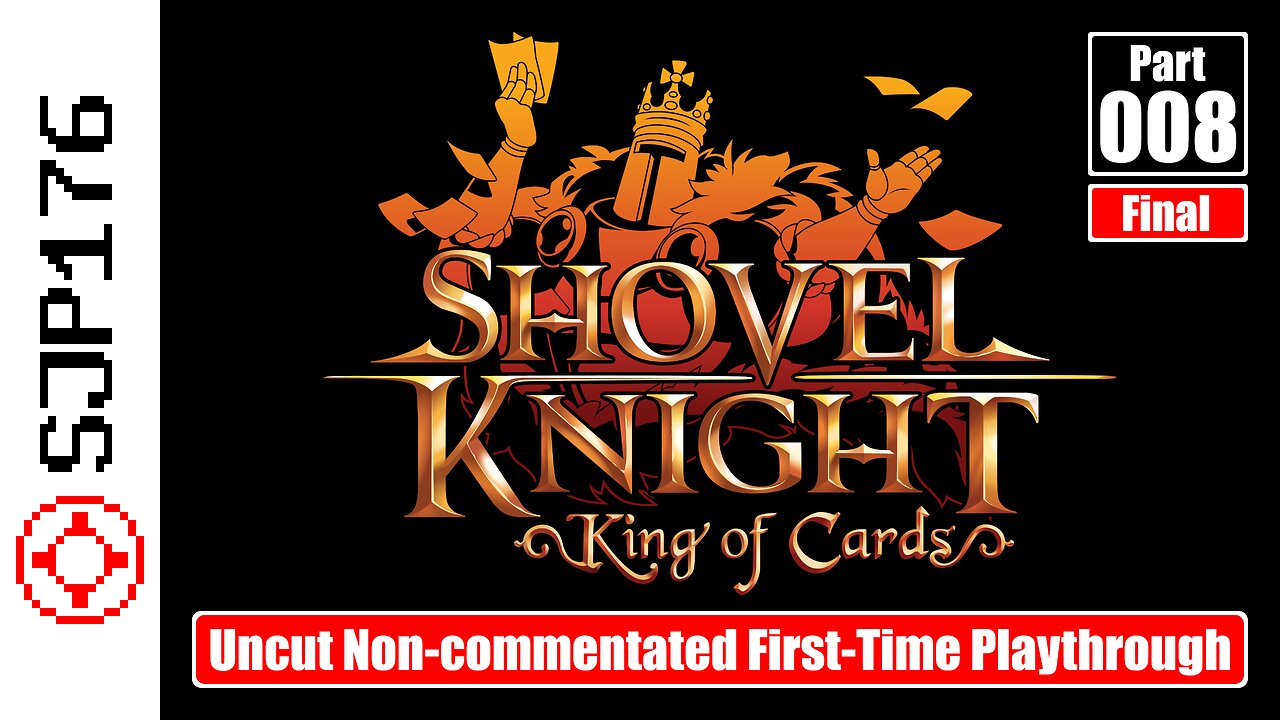 Shovel Knight: King of Cards—Part 008 (Final)—Uncut Non-commentated First-Time Playthrough