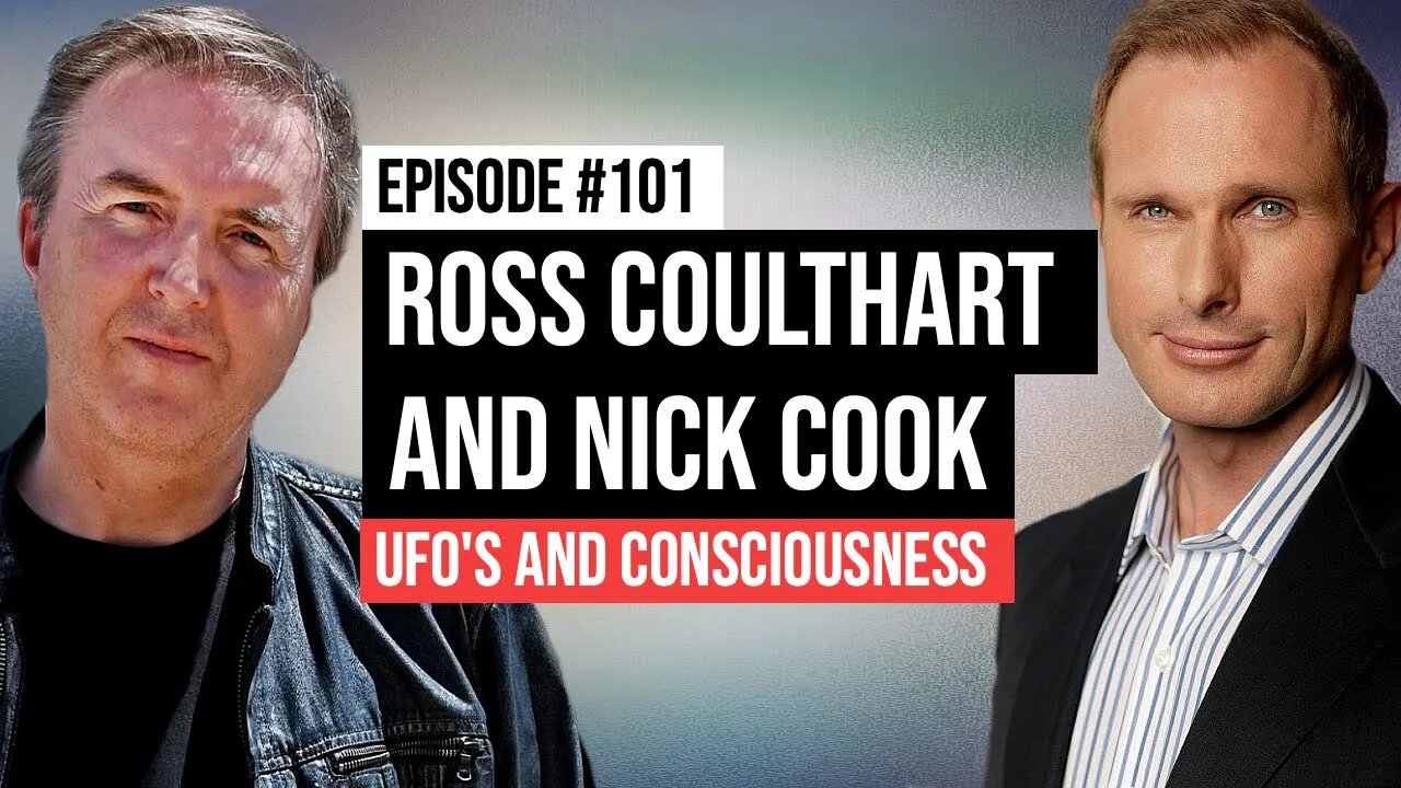 Ross Coulthart & Nick Cook | The Consciousness Connection