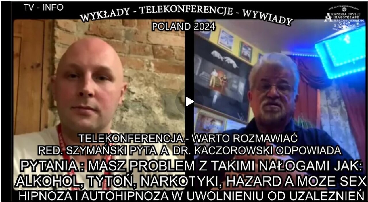 MASZ PROBLEM Z TAKIMI NAŁOGAMI JAK; ALKOHOL,TYTOŃ,NARKOTYKI,HAZARD A MOŻE SEX,HIPNOZA I AUTOHIPNOZA W UWOLNIENIU OD UZALEZNIEŃ/TELEKONFERENCJA - WARTO ROZMAWIAC RED.SZYMAŃSKI PYTA A DR. KACZOROWSKI ODPOWIADA TV INFO POLAND 2024