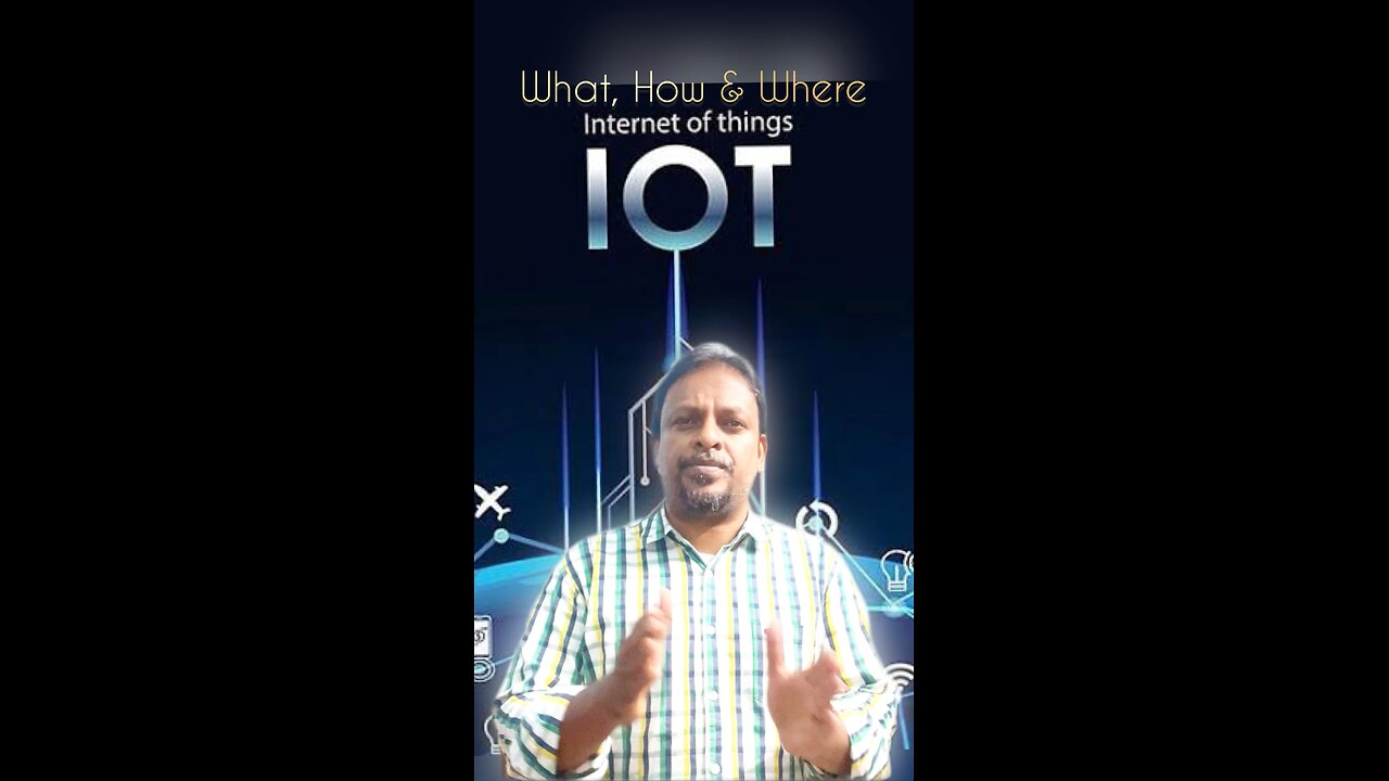 Internet Of Things(IOT), What, How And Where?