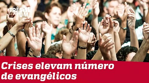 Crises econômicas elevam número de evangélicos no Brasil