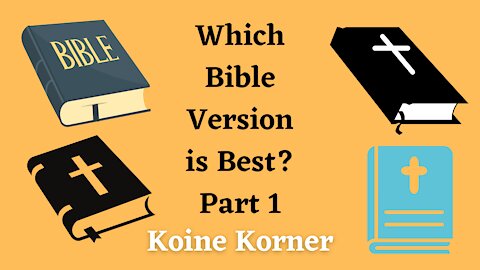 What is the Best Bible Version, part 1