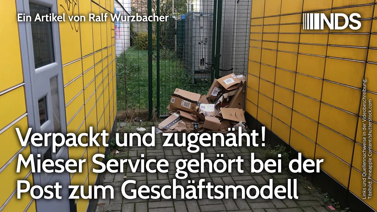 Verpackt und zugenäht! Mieser Service gehört bei der Post zum Geschäftsmodell | Ralf Wurzbacher NDS