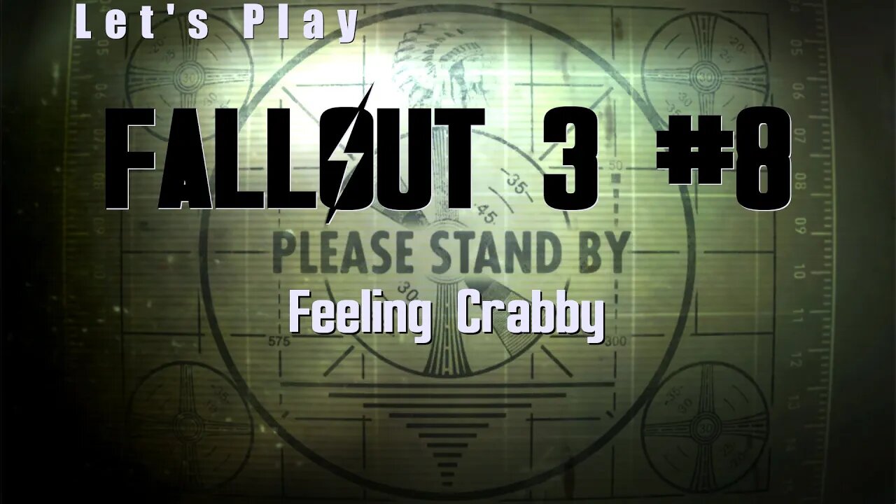 Let's Play Fallout 3: Feeling Crabby (#8)