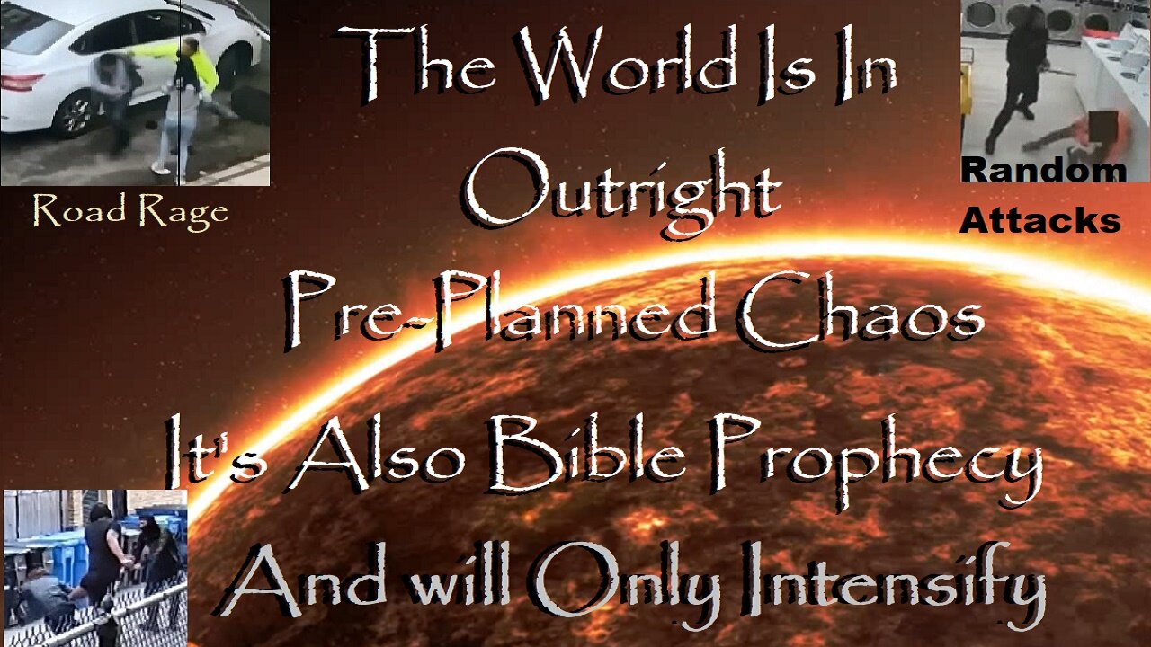 The World Is In Pre-Planned Chaos, But It's Also Last Days Bible Prophecy