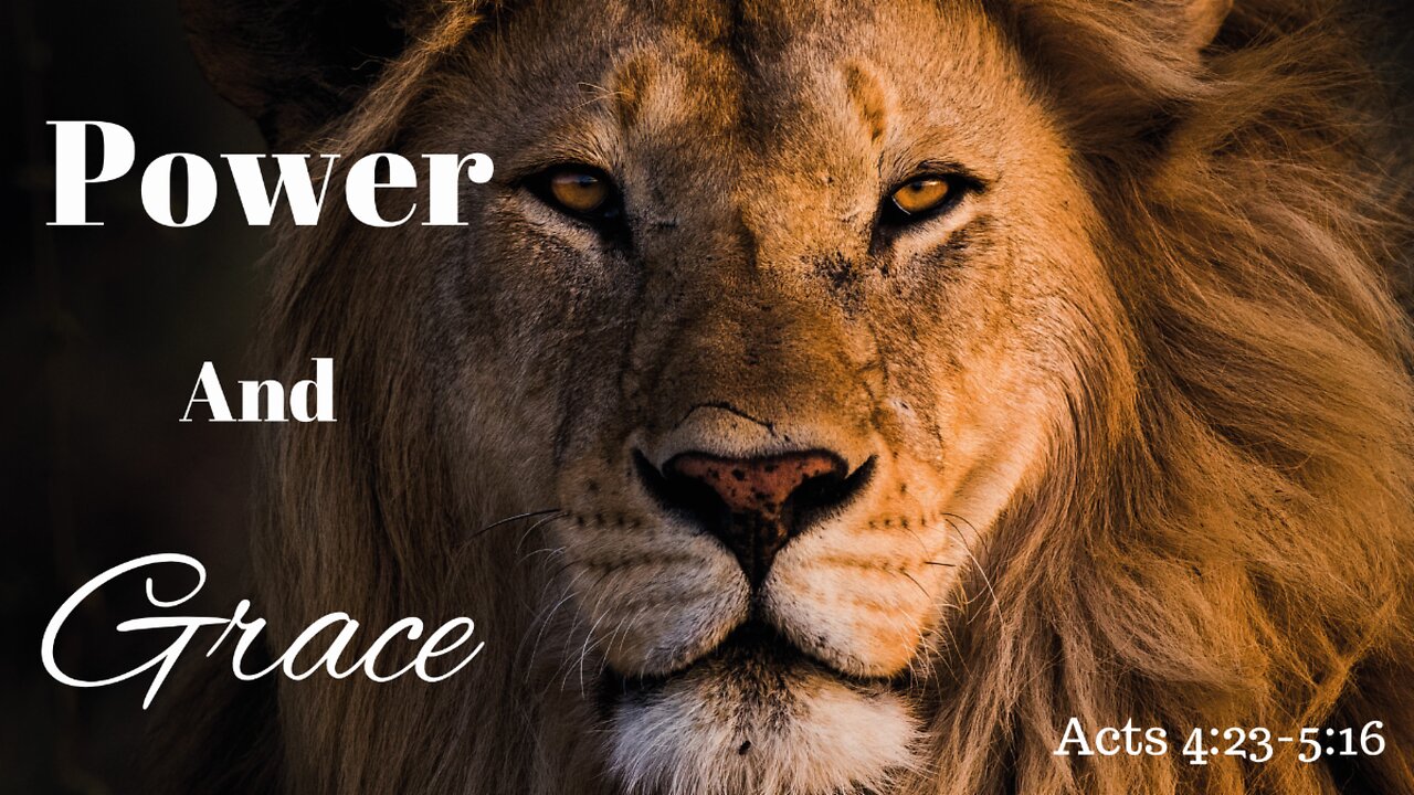 Acts 4:23-5:16 (Full Service), "Power and Grace"