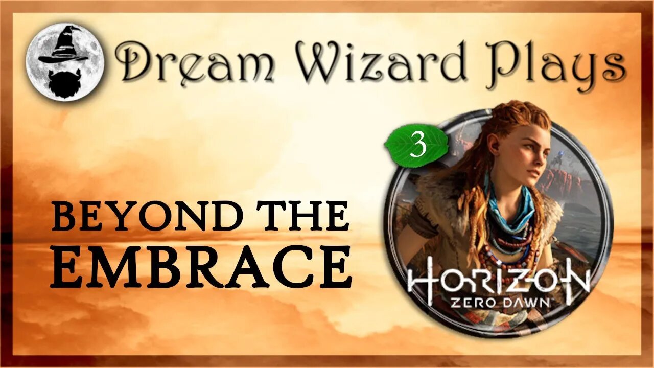 DWP 182 ~ Horizon: Zero Dawn (2017) ~ [#3] "Beyond the Embrace"