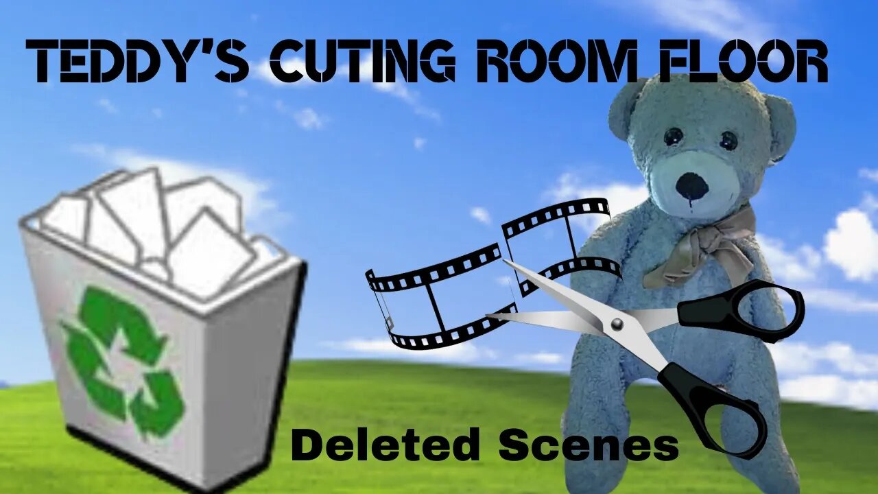 Teddy's Cutting Room Floor: Deleted Scenes #1