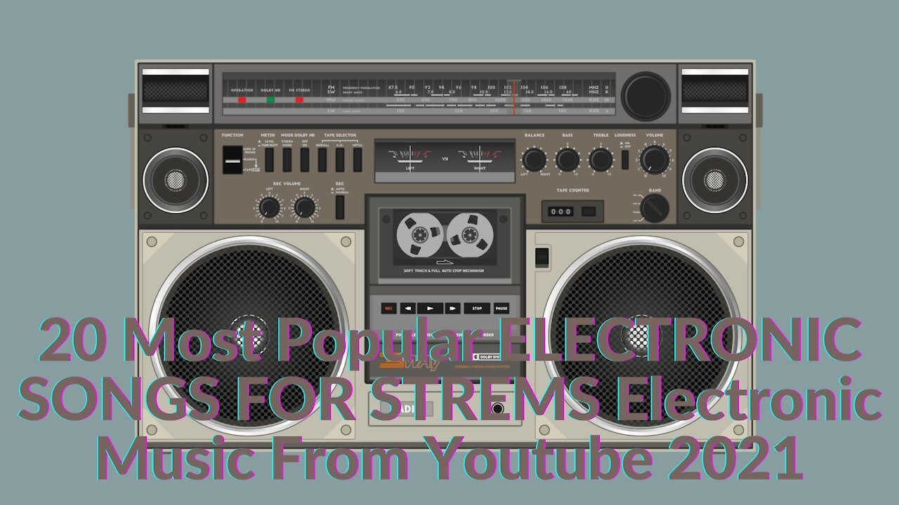 20 Most Popular ELECTRONIC SONGS FOR STREMS Electronic Music From Youtube 2021