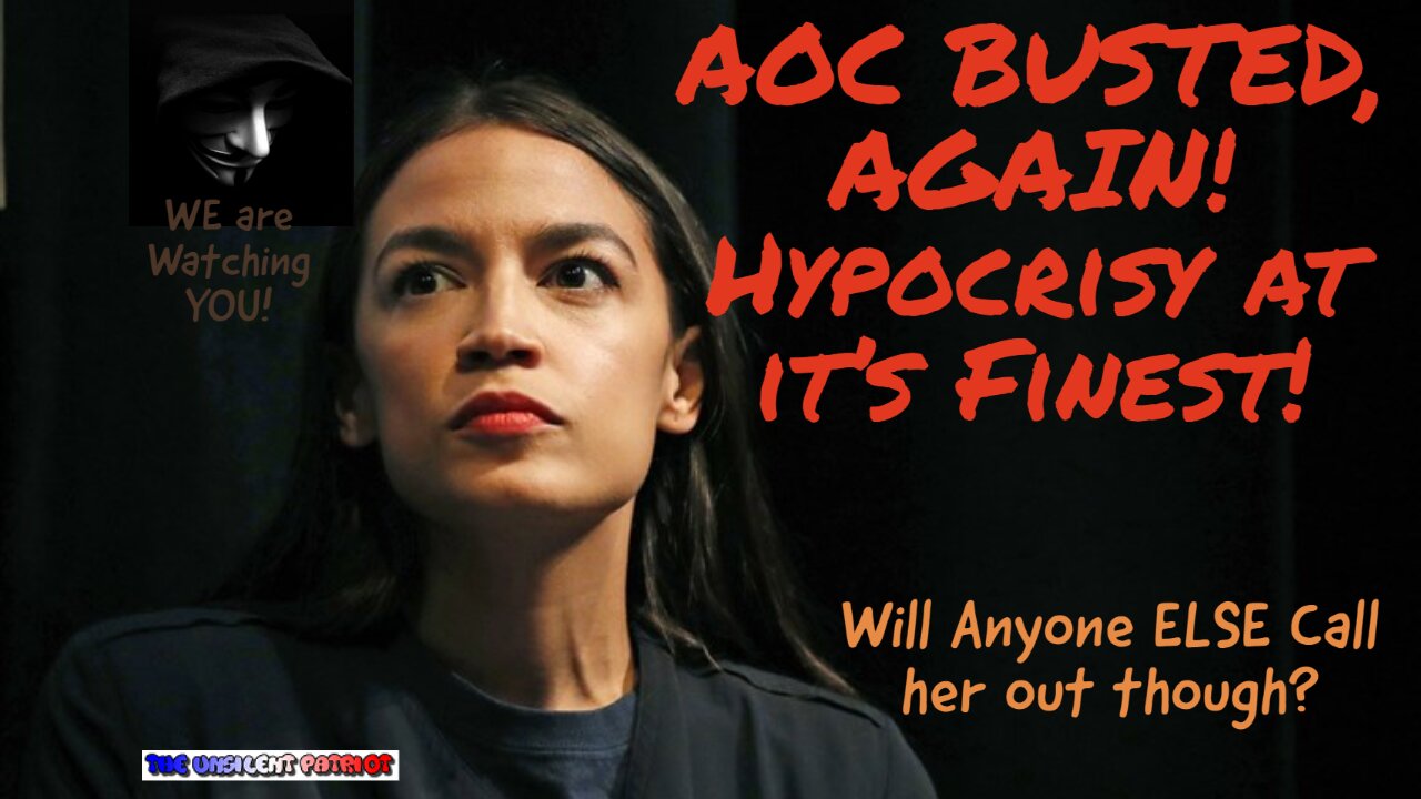 AOC BUSTED AGAIN!!! Hypocrisy at it's Finest!!!