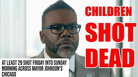 Children KILLED! 29 people SHOT in Brandon Johnson's Chicago so far this weekend! 100 days of TERROR