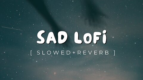 Mind Relax Lofi Songs [ Slowed Reverb ] | Night Drive Mashup | Romantic Lofi Hindi Songs #slowed