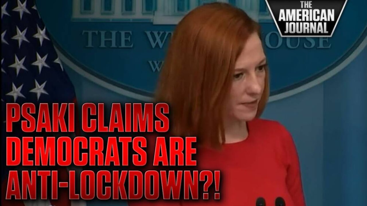 Psaki Says Democrats Never Supported Lockdowns