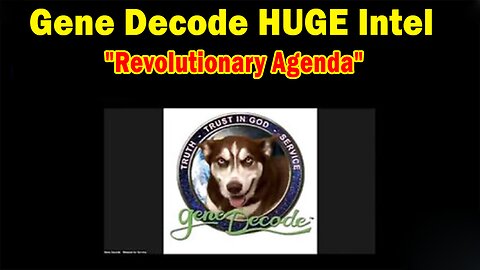 Gene Decode HUGE Intel 12.06.24: "Revolutionary Agenda"