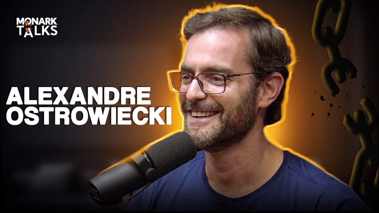 ALEXANDRE OSTROWIECKI - Monark Talks #67