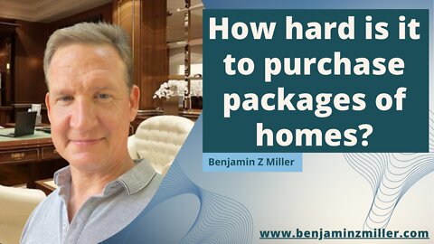 How hard is it to purchase packages of homes?