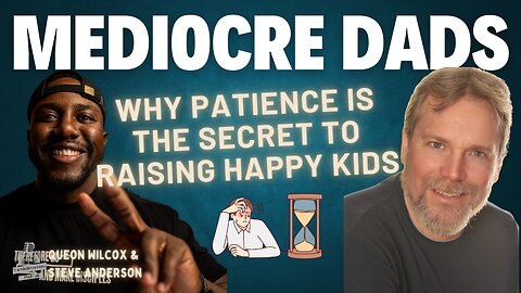 Why PATIENCE is the Secret to Raising Happy Kids