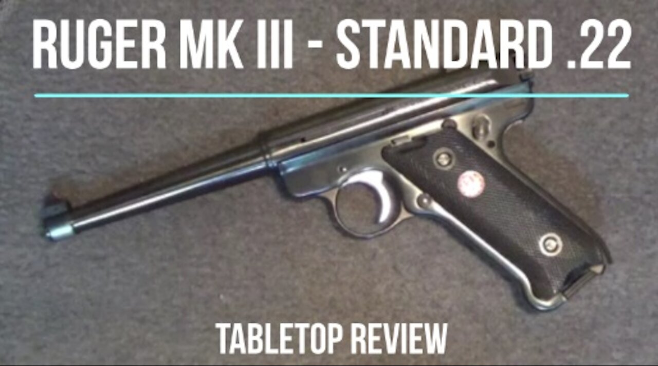 Ruger MK III Standard .22LR Pistol Tabletop Review – Episode #202023