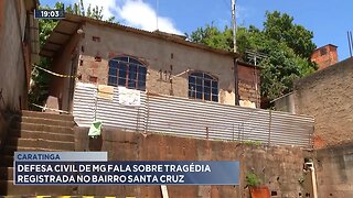 Caratinga: Defesa Civil de MG Fala sobre Tragédia Registrada no Bairro Santa Cruz.