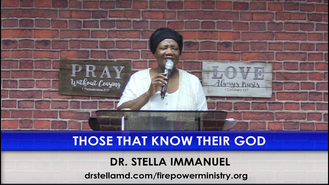 THOSE THAT KNOW THEIR GOD. DR STELLA IMMANUEL. BILINGUAL: ENGLISH & SPANISH.