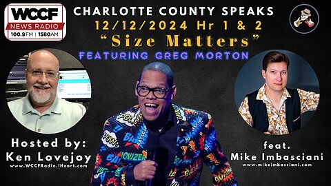 "Size Matters" featuring Greg Morton - Charlotte County Speaks 12/12/2024