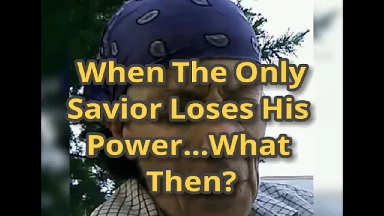 MM# 488 - When The Only Savior (Jesus) Loses His Power... What Then? Who Will Save You Now?