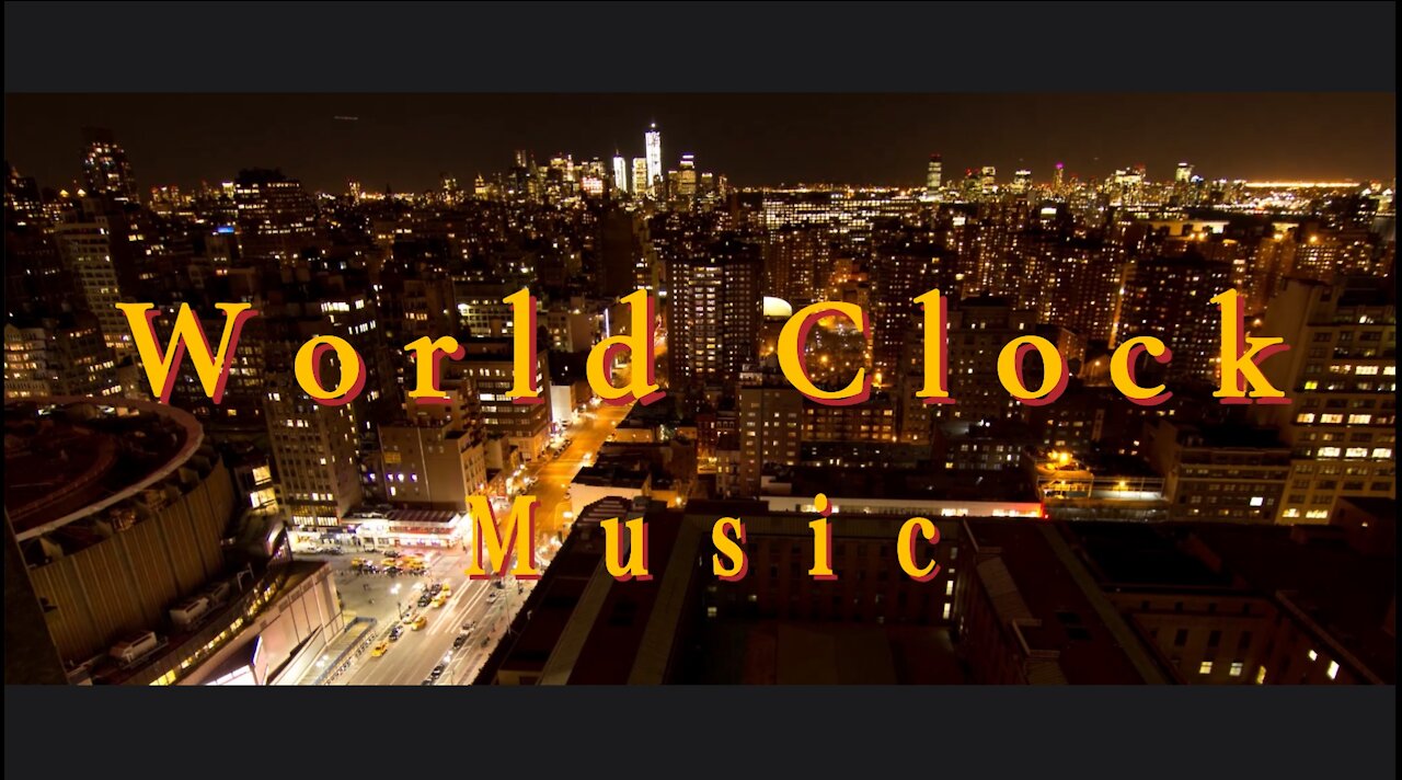 World Clock Background Music | New York | London | Tokyo