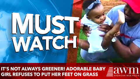 It's not always greener! Adorable baby girl refuses to put her feet on the grass