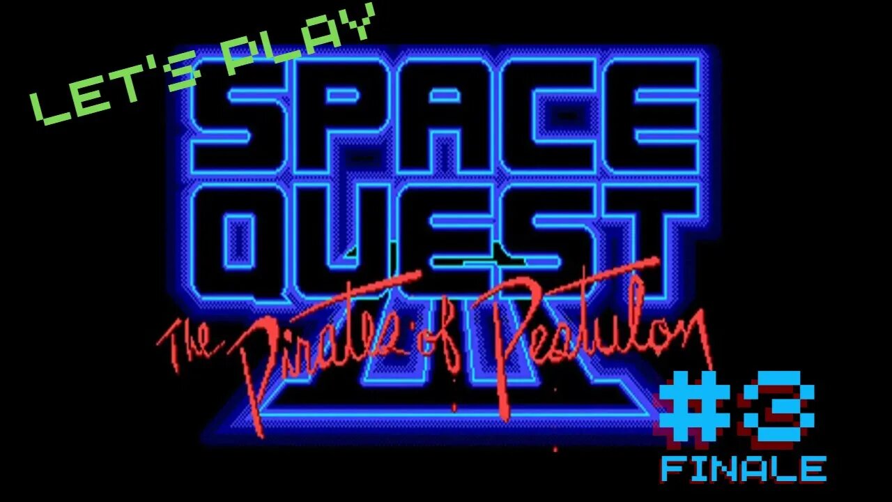 Let's Play - Space Quest III: The Pirates of Pestulon Part 3 FINALE | The Unsatisfying End