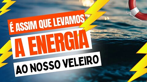 É ASSIM QUE LEVAMOS A ENERGIA AO NOSSO VELEIRO - Sailing Around the World