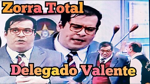 Zorra Total; Delegado Valente