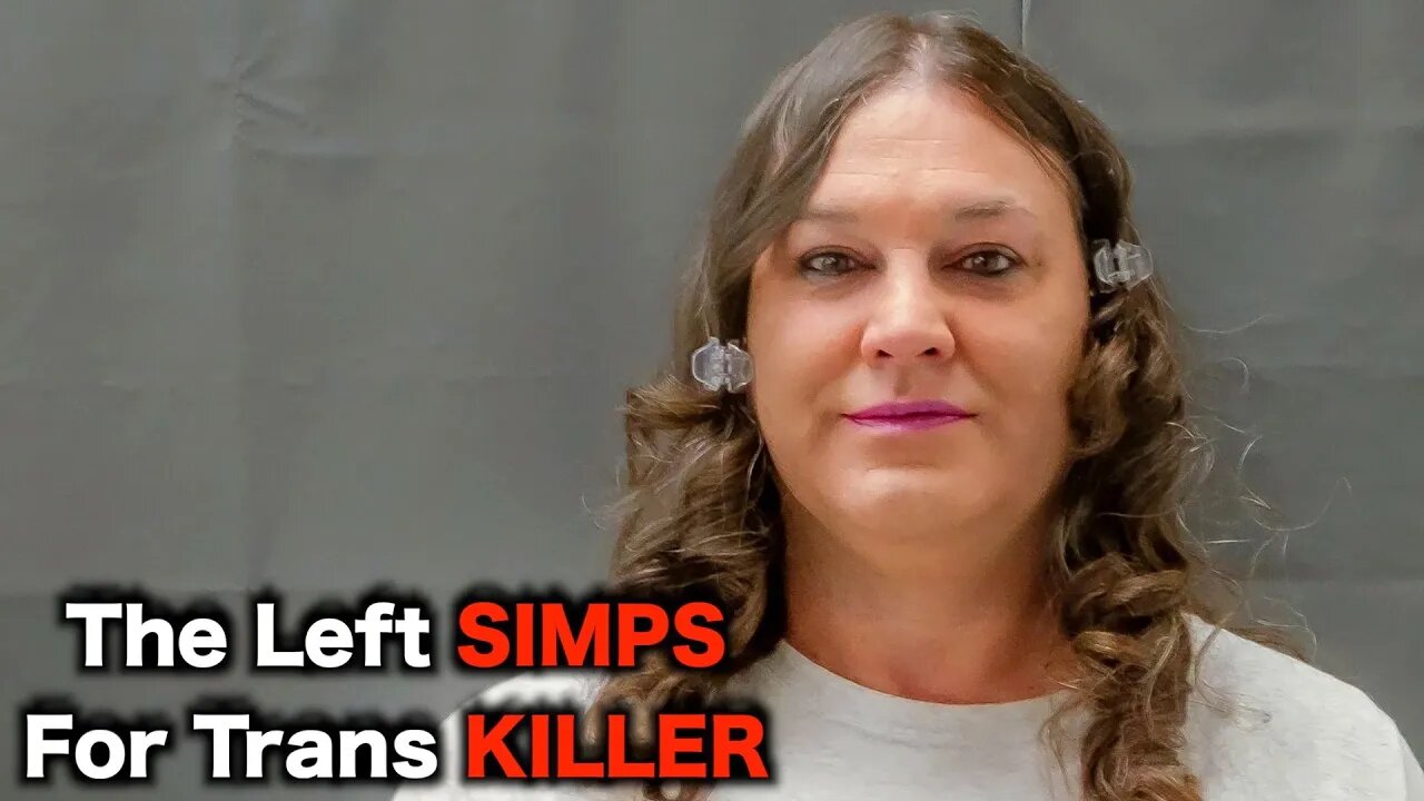 The Left DEFENDS Trans Killer