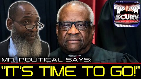 ATTENTION JUDGE CLARENCE THOMAS: "ITS TIME TO GO!" - MR. POLITICAL