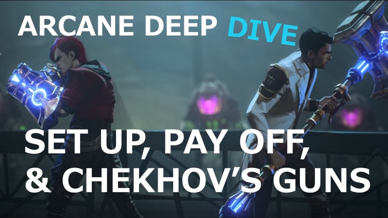 Arcane: Set Up, Pay Off, And Chekhov`s Guns