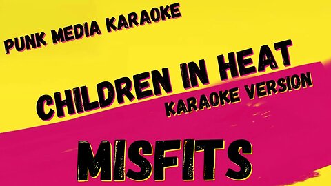 MISFITS ✴ CHILDREN IN HEAT ✴ KARAOKE INSTRUMENTAL ✴ PMK