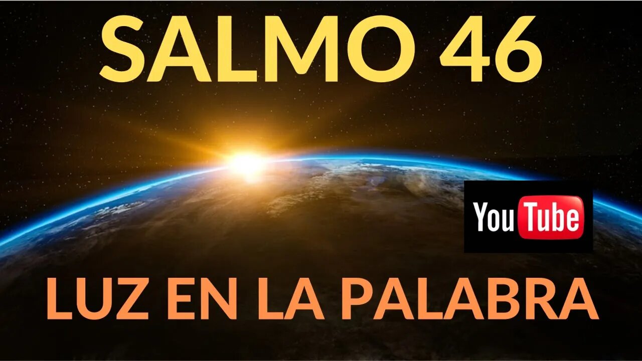 SALMO 46 - Luz en la Palabra - Ep. #26
