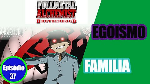 Somos arrogantes e felizes com FMAB Ep 37!