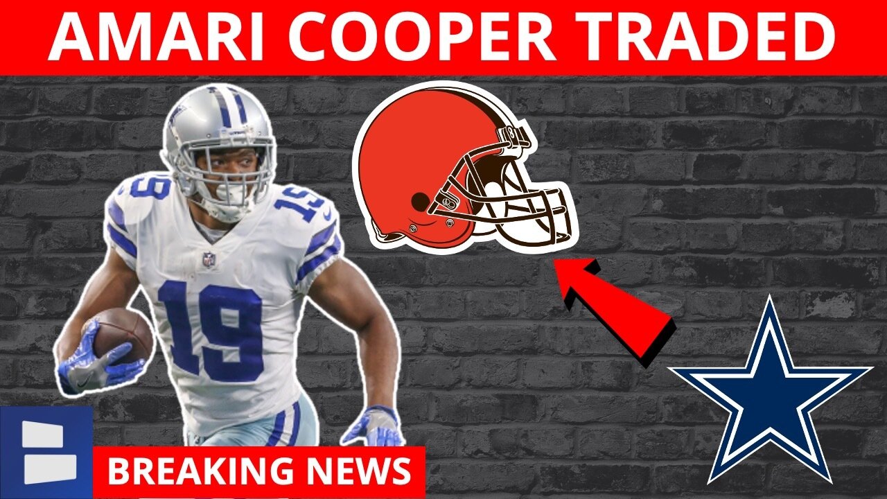 Amari Cooper Traded To Cleveland Browns For Day 3 Draft Picks | Dallas Cowboys News & Reaction